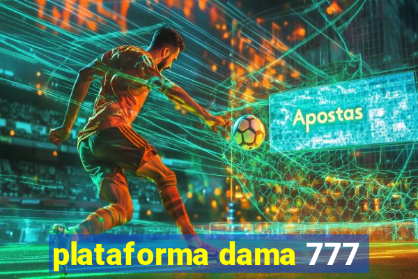 plataforma dama 777